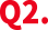 Q2.